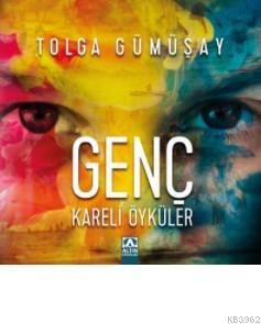 Genç Kareli Öyküler | Tolga Gümüşay | Altın Kitaplar