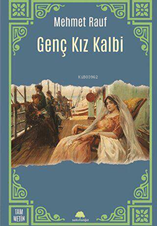 Genç Kız Kalbi | Mehmet Rauf | Salkımsöğüt Yayınevi