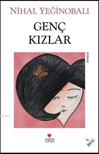 Genç Kızlar | Nihal Yeğinobalı | Can Yayınları