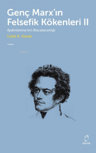 Genç Marx’ın Felsefik Kökenleri II | Celal A. Kanat | Doruk Yayıncılık