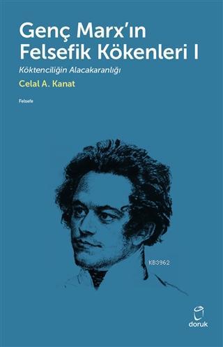 Genç Marx'ın Felsefik Kökenleri 1; Köktenciliğin Alacakaranlığı | Cela