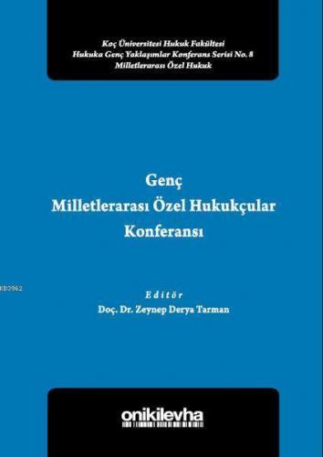 Genç Milletlerarası Özel Hukukçular Konferansı II; Koç Üniversitesi Hu