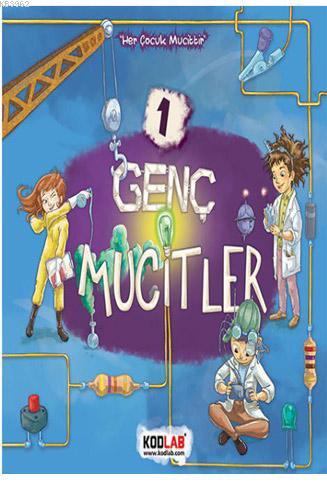 Genç Mucitler 1; Her Çocuk Mucittir! | Ahmet Raşit Petekçi | Kodlab Ya