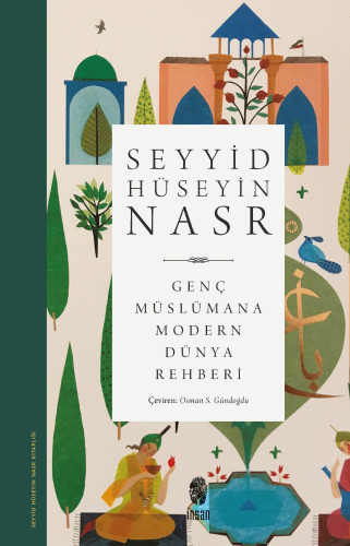 Genç Müslümana Modern Dünya Rehberi | Seyyid Hüseyin Nasr | İnsan Yayı