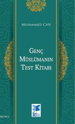 Genç Müslümanın Test Kitabı | Muhammed Ali Can | Feta Yayıncılık