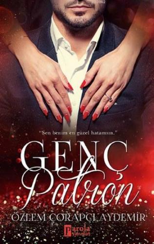 Genç Patron; Sen Benim En Güzel Hatamsın | Özlem Çorapçı | Parola Yayı