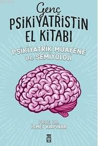 Genç Psikiyatristin El Kitabı | İsmet Kırpınar | Timaş Yayınları