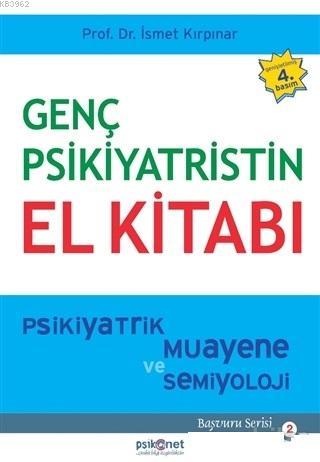 Genç Psikiyatristin El Kitabı | İsmet Kırpınar | Psikonet