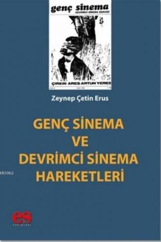 Genç Sinema ve Devrimci Sinema Hareketleri | Zeynep Çetin Erus | Es Ya