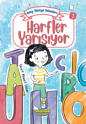 Genç Türkçe Yolcuları - Harfler Yarışıyor | Seyit Ahmet Uzun | Selimer