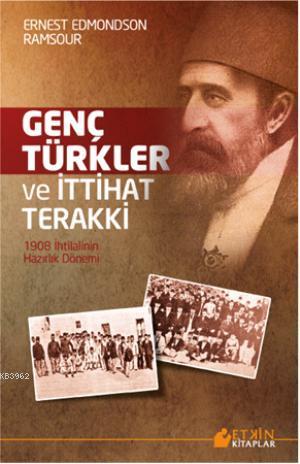 Genç Türkler ve İttihat Terakki; 1908 İhtilalinin Hazırlık Dönemi | Er