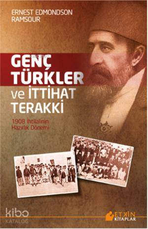 Genç Türkler ve İttihat Terakki; 1908 İhtilalinin Hazırlık Dönemi | Er