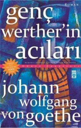 Genç Wertherin Acıları | Johann Wolfgang Von Goethe | Timaş Yayınları