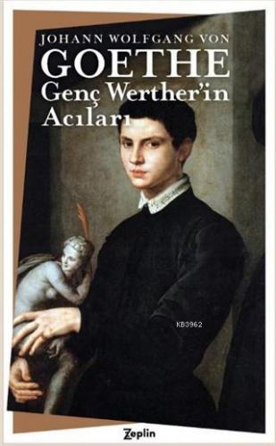 Genç Werther'in Acıları | Johann Wolfgang Von Goethe | Zeplin Kitap