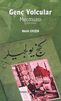 Genç Yolcular Mecmuası | Melih Erzen | Kurgan Edebiyat