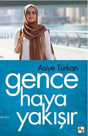 Gence Haya Yakışır | Asiye Türkan | Az Kitap