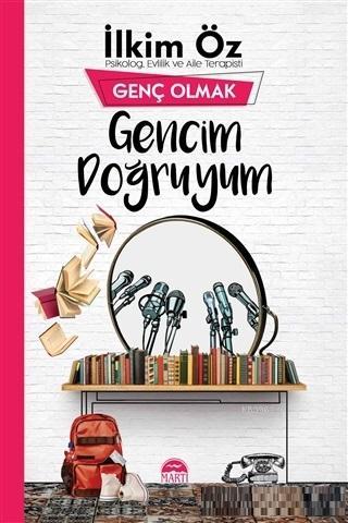 Gencim Doğruyum - Genç Olmak | İlkim Öz | Martı Yayınları