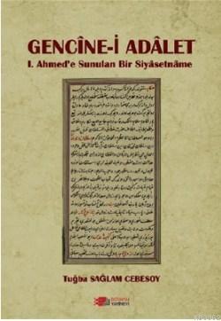 Gencine-i Adalet; 1. Ahmed'e Sunulan Bir Siyasetname | Tuğba Sağlam Ce