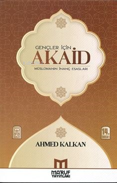 Gençler İçin Akaid (Müslümanın İnanç Esasları) | Ahmed Kalkan | Marife