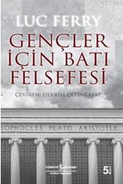 Gençler İçin Batı Felsefesi | Luc Ferry | Türkiye İş Bankası Kültür Ya