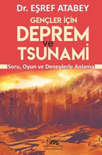 Gençler İçin Deprem ve Tsunami | Eşref Atabey | Sarmal Kitabevi