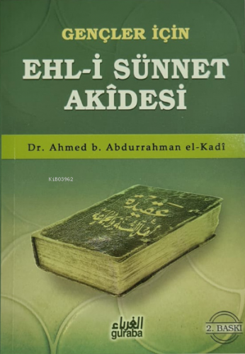 Gençler İçin Ehli Sünnet Akidesi | Ahmed Bin Abdurrahman El-Kadi | Gur