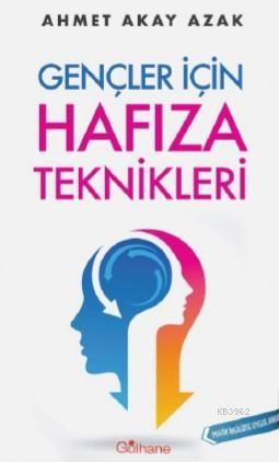 Gençler İçin Hafıza Teknikleri | Ahmet Akay Azak | Gülhane Yayınları