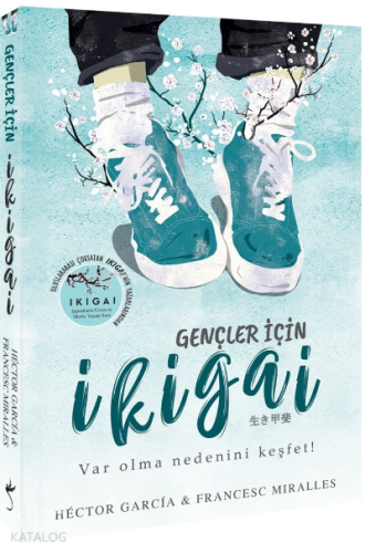 Gençler İçin İkigai | Francesc Miralles | İndigo Kitap