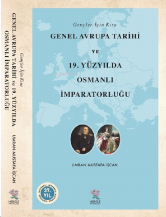 Gençler İçin Kısa Genel Avrupa Tarihi ve 19 Yüzyılda Osmanlı İmparator