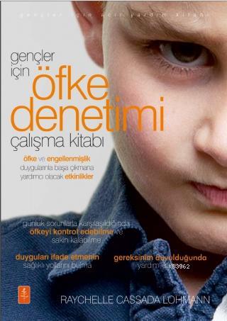 Gençler İçin Öfke Denetimi Çalışma Kitabı | Raychelle Cassada Lohmann 