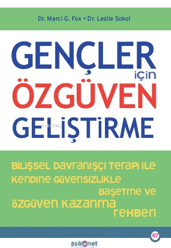 Gençler İçin Özgüven Geliştirme;Bilişsel Davranışçı Terapi İle Kendine