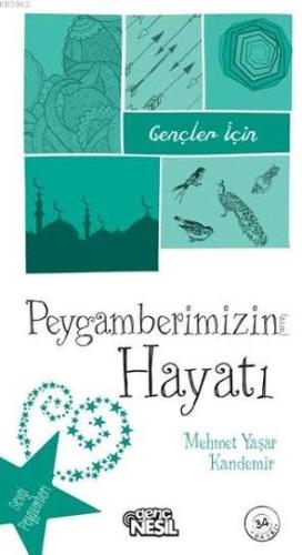 Gençler İçin Peygamberimizin Hayatı | Mehmet Yaşar Kandemir | Nesil Ya