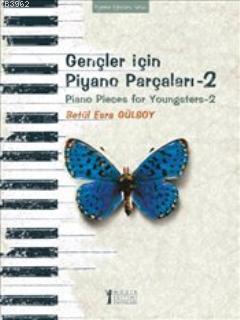 Gençler İçin Piyano Parçaları 2 | Betül Esra Gülsoy | Müzik Eğitimi Ya