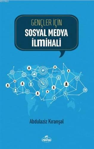 Gençler İçin Sosyal Medya İlmihali | Abdülaziz Kıranşal | Ravza Yayınl