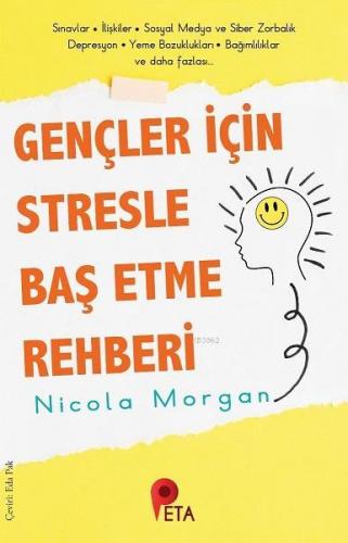 Gençler İçin Stresle Baş Etme Rehberi | Nicola Morgan | Peta Kitap