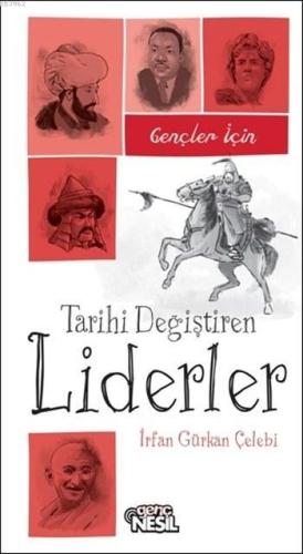 Gençler İçin Tarihi Değiştiren Liderler | İrfan Gürkan Çelebi | Nesil 