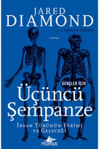 Gençler İçin Üçüncü Şempanze: İnsan Türünün Evrimi Ve Geleceği | Jared