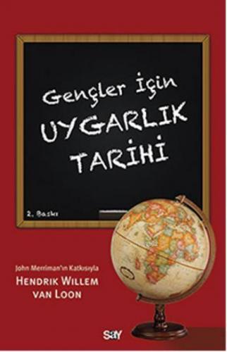 Gençler İçin Uygarlık Tarihi | Hendrik Willem | Say Yayınları