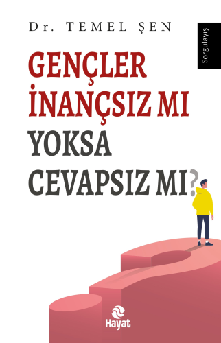 Gençler İnançsız mı Yoksa Cevapsız mı? | Temel Şen | Hayat Yayınları