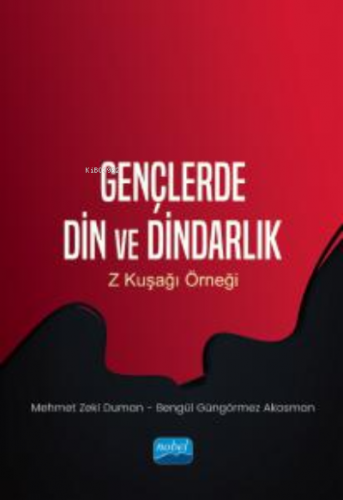 Gençlerde Din ve Dindarlık;Z Kuşağı Örneği | Mehmet Zeki Duman | Nobel