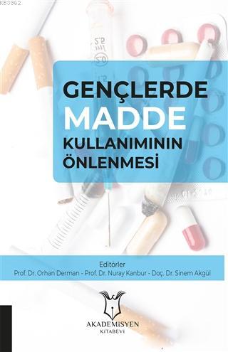 Gençlerde Madde Kullanımının Önlenmesi | Orhan Derman | Akademisyen Ki