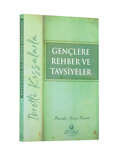 Gençlere Rehber Ve Tavsiyeler | Mustafa Necati Bursalı | Ahıska Yayıne