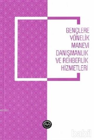 Gençlere Yönelik Manevi Danışmanlık ve Rehberlik Hizmetleri | Sevde Dü