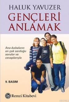 Gençleri Anlamak | Haluk Yavuzer | Remzi Kitabevi