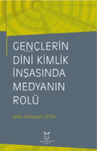 Gençlerin Dini Kimlik İnşasında Medyanın Rolü | Nida Sümeyya Çetin | 