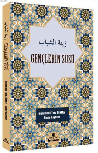 Gençlerin Süsü | Muhammed Taha Sönmez | Hüner Yayınevi