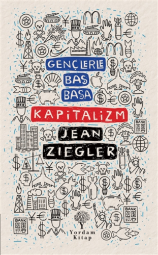 Gençlerle Baş Başa Kapitalizm | Jean Ziegler | Yordam Kitap