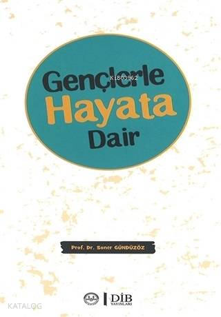 Gençlerle Hayata Dair | Soner Gündüzöz | Diyanet İşleri Başkanlığı