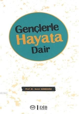 Gençlerle Hayata Dair | Soner Gündüzöz | Diyanet İşleri Başkanlığı