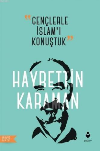 Gençlerle İslam'ı Konuştuk | Hayrettin Karaman | Tire Kitap